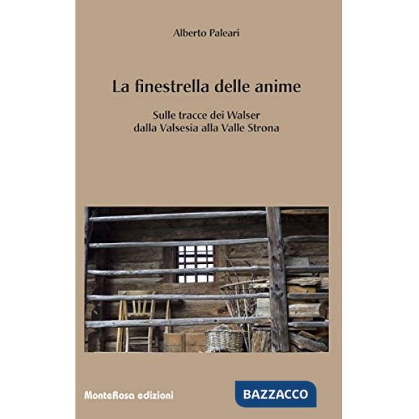 Finestrella delle anime. In cammino tra i Walser della Valsesia (La)