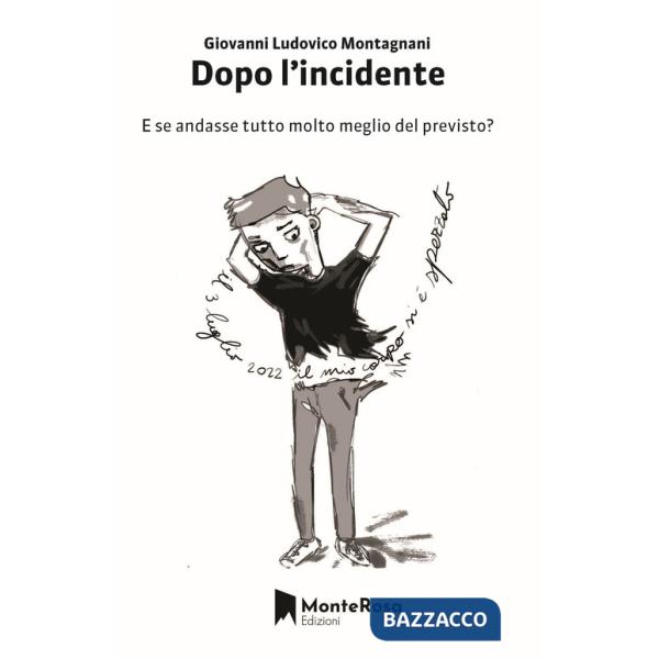 Dopo l'incidente. E se andasse tutto molto meglio del previsto?