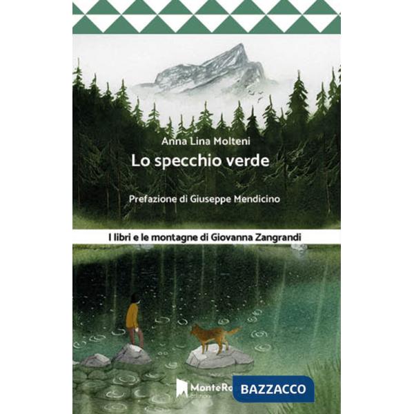 Specchio verde. I libri e le montagne di Giovanna Zangrandi (Lo)