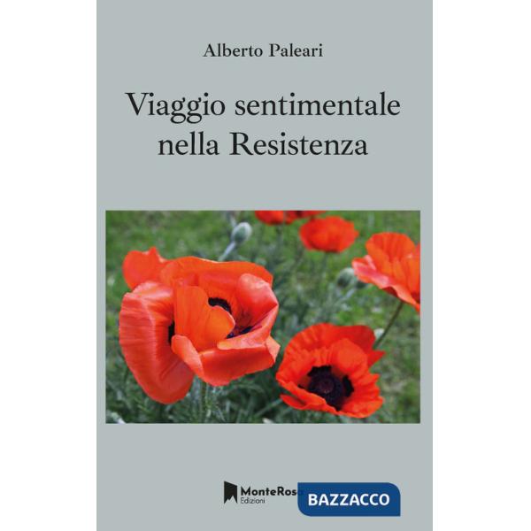 Viaggio sentimentale nella Resistenza