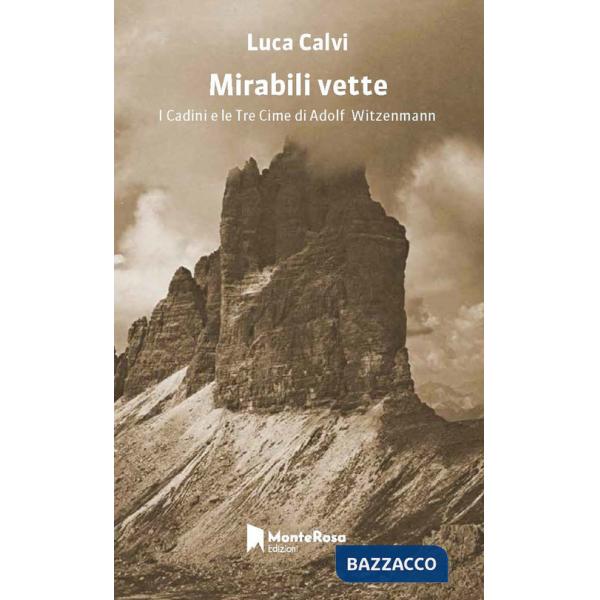 Mirabili vette. I Cadini e le Tre Cime di Adolf Witzenmann