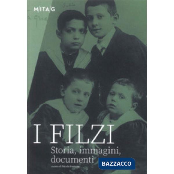 Filzi. Storia, immagini, documenti (I)