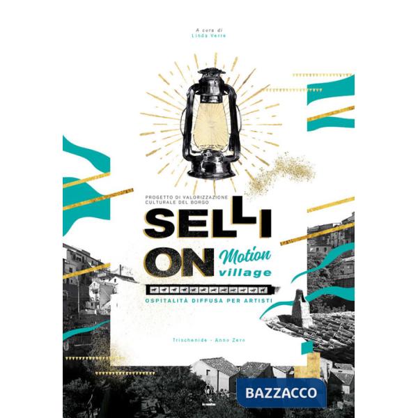 Selli On. Motion Village. Ospitalità diffusa per artisti