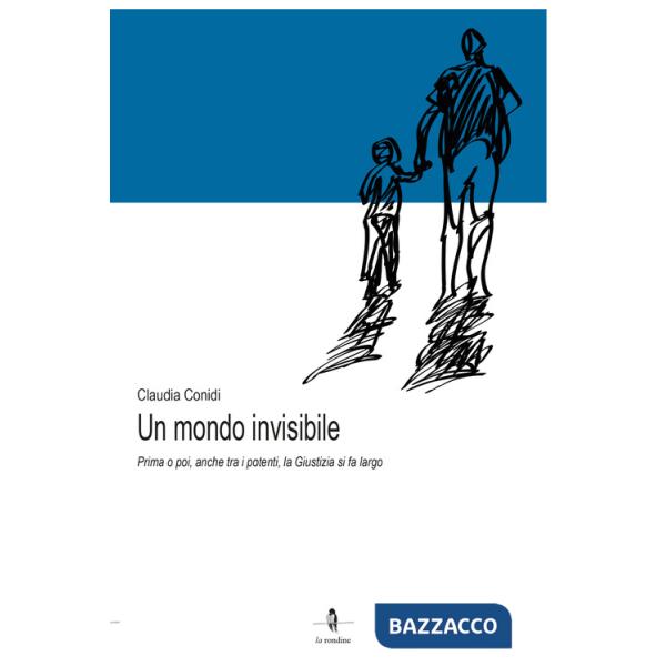 Mondo invisibile. Prima o poi, anche tra i potenti, la giustizia si fa largo (Un)