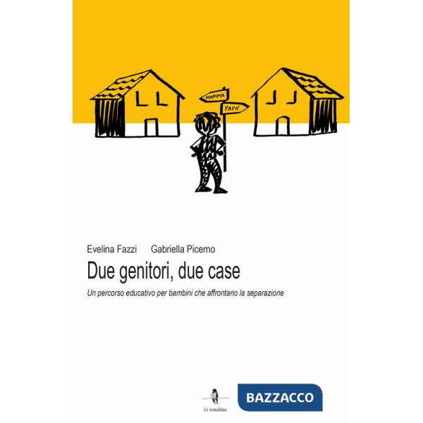 Due genitori, due case. Un percorso educativo per bambini che affrontano la separazione