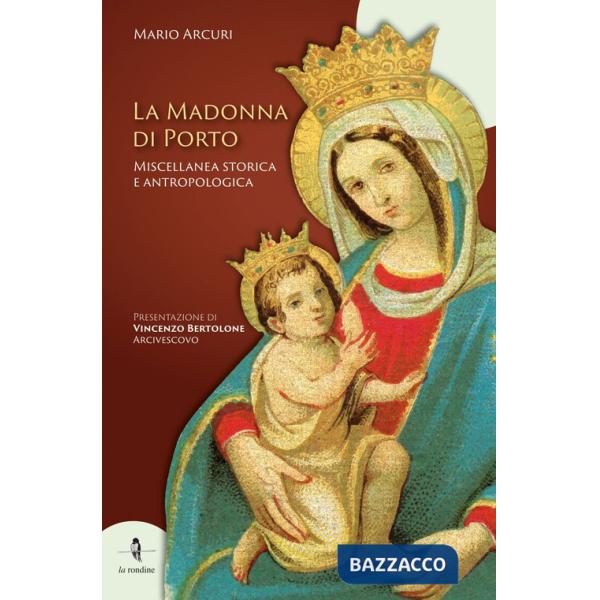 Madonna di Porto. Miscellanea storica e antropologica (La)