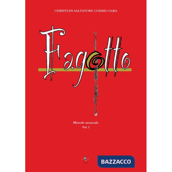 Fagotto. Metodo musicale. Vol. 1