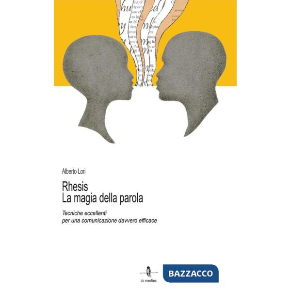 Rhesis. La magia della parola. Tecniche eccellenti per una comunicazione davvero efficace