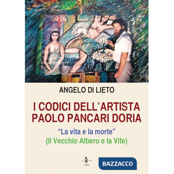 Codici dell'artista Paolo Pancari Doria. La vita e la morte (I)