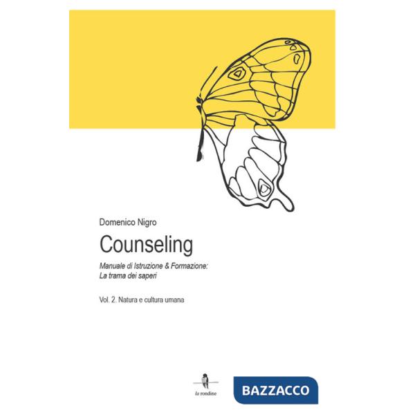 Counseling. Manuale di istruzione e formazione: la trama dei saperi. Vol. 2: Natura e cultura umana