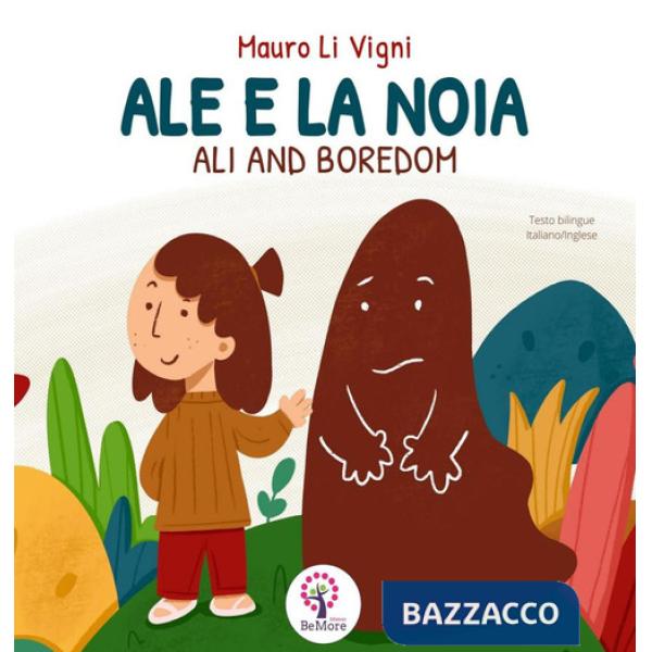 Ale e la noia-Ali and boredom. Ediz. bilingue
