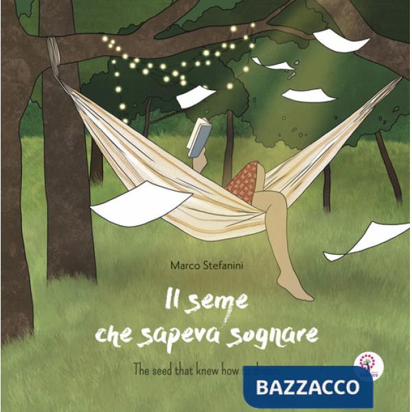 Seme che sapeva sognare. Ediz. italiana e inglese (Il)