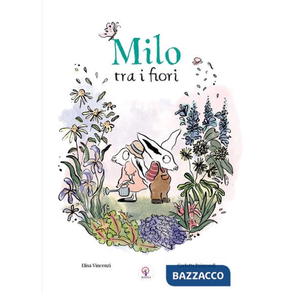 Milo tra i fiori. Ediz. illustrata