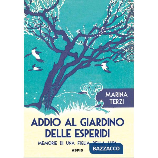 Addio al giardino delle Esperidi. Memorie di una figlia della lupa
