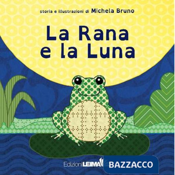 Rana e la luna. Ediz. a colori (La)