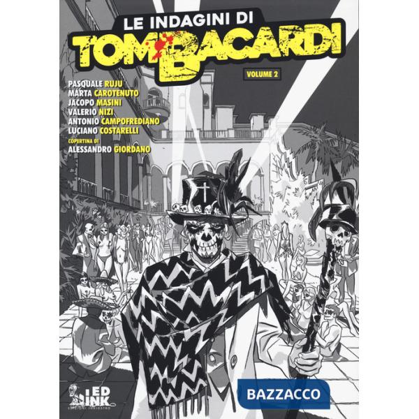 Indagini di Tom Bacardi (Le). Vol. 2: Noche de muertos-Asfalto-Kill Tom