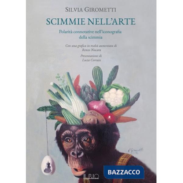 Scimmie nell'arte. Polarità connotative nell'iconografia della scimmia