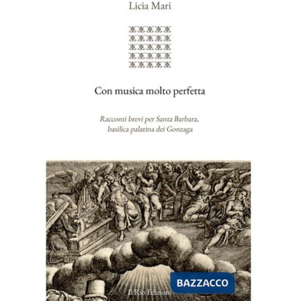 Con musica molto perfetta. Racconti brevi per Santa Barbara, basilica palatina d
