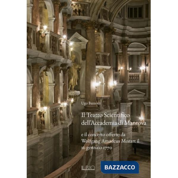 Teatro Scientifico dell'Accademia di Mantova e il concerto offerto da Wolfgang A