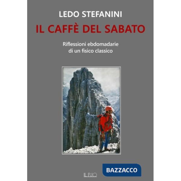 Caffè del sabato. Riflessioni ebdomadarie di un fisico classico (Il)