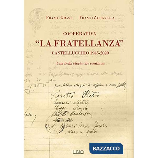 Cooperativa «La Fratellanza». Castellucchio 1945-2020. Una bella storia che continua