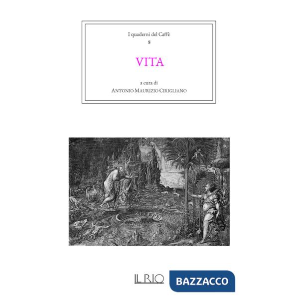 Quaderni del caffè (I). Vol. 8: Vita