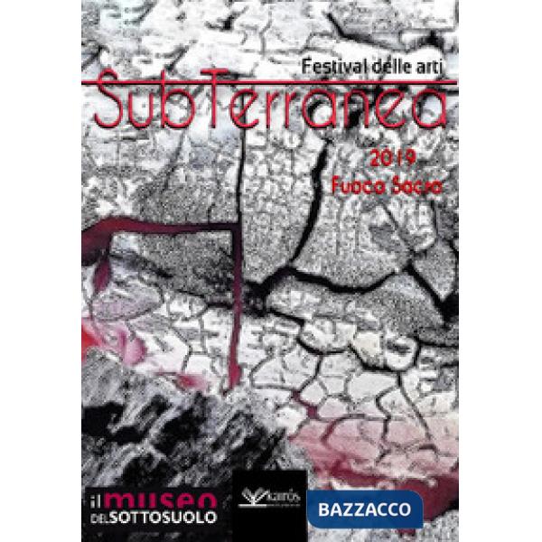 Fuoco sacro. SubTerranea 2019