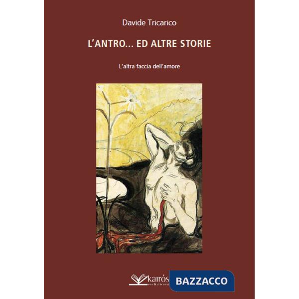 Antro...ed altre storie. L'altra faccia dell'amore (L')