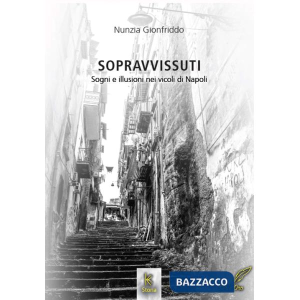 Sopravvissuti. Sogni e illusioni nei vicoli di Napoli