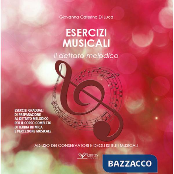 Esercizi musicali. Il dettato melodico. Metodo