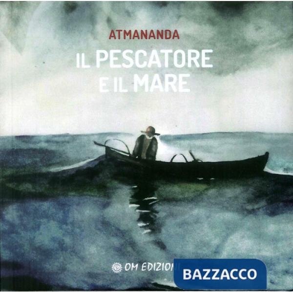 Pescatore e il mare (Il)