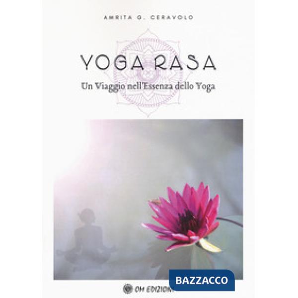 Yoga Rasa. Un viaggio nell'essenza dello yoga