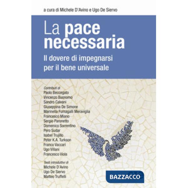 Pace necessaria. Il dovere di impegnarsi per il bene universale (La)