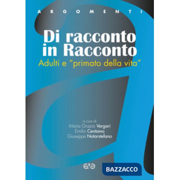 Dire e dare. Adulti e «primato della vita»