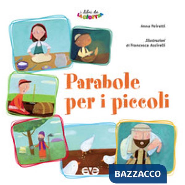 Parabole per i piccoli. Ediz. illustrata
