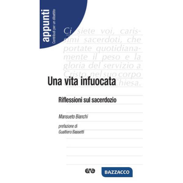 Vita infuocata. Riflessioni sul sacerdozio (Una)
