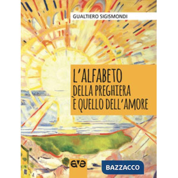 Alfabeto della preghiera è quello dell'amore (L')