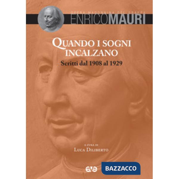 Quando i sogni incalzano. Scritti dal 1908 al 1929