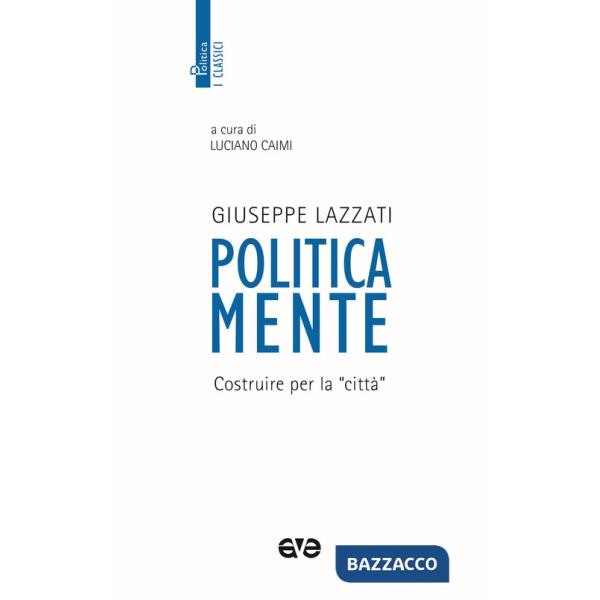 Politicamente. Costruire per la «città»