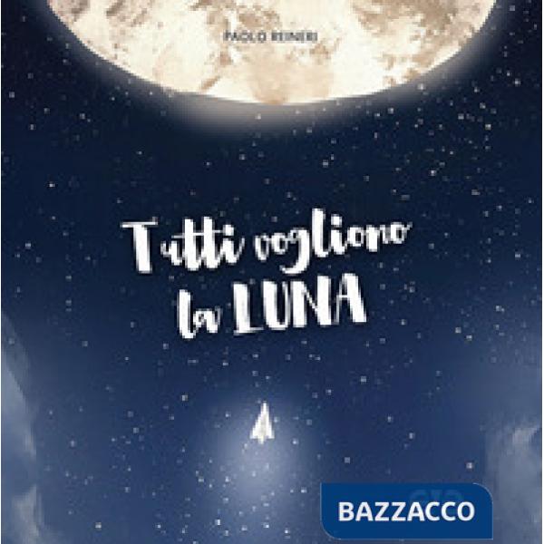 Tutti vogliono la luna