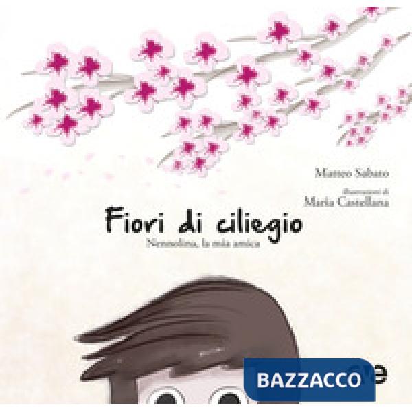 Fiori di ciliegio. Nennolina, la mia amica