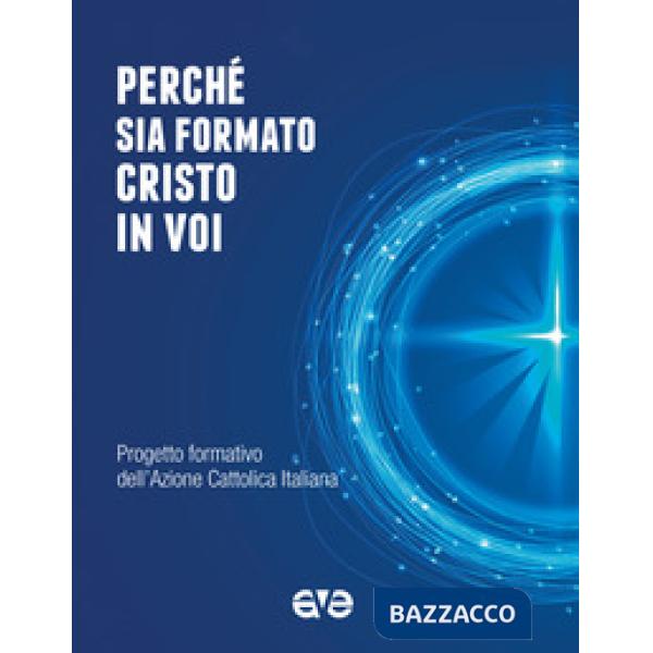 Perché sia formato Cristo in voi