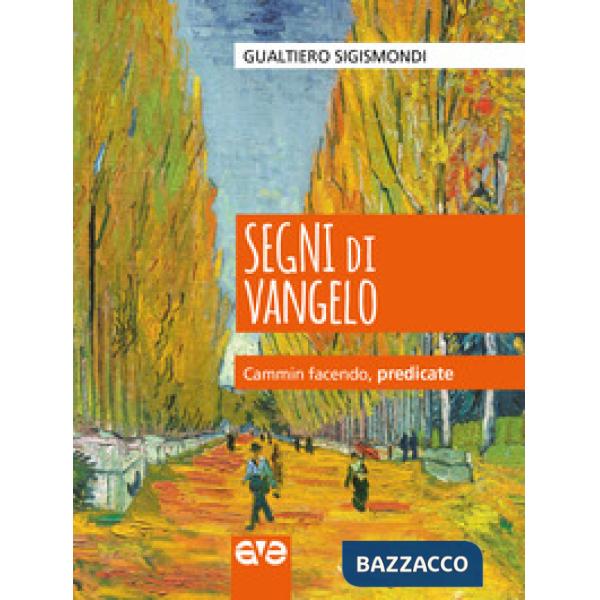 Segni di Vangelo. Cammin facendo, predicate