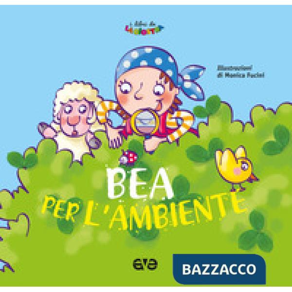 Bea per l'ambiente. Ediz. a colori