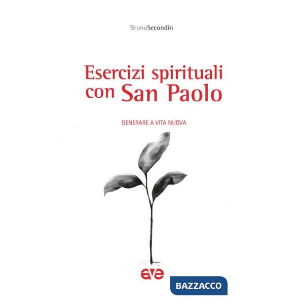 Esercizi spirituali con San Paolo. Generare a vita nuova