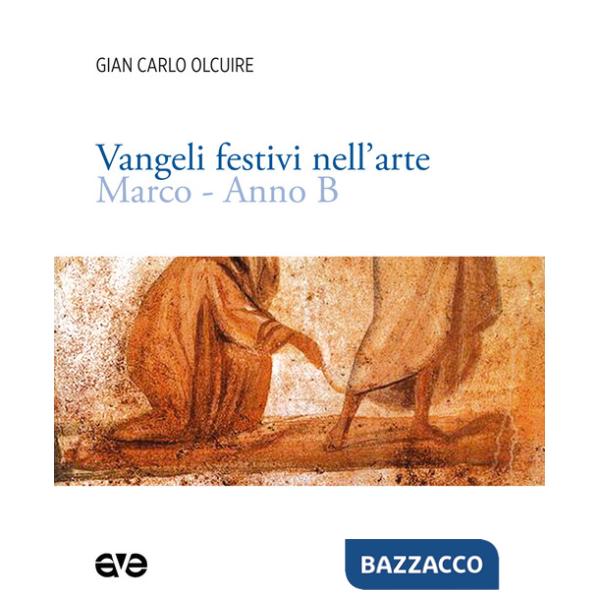 Vangeli festivi nell'arte. Marco. Anno B