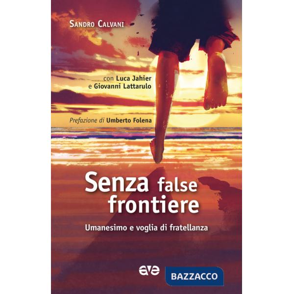Senza false frontiere. Umanesimo e voglia di fratellanza