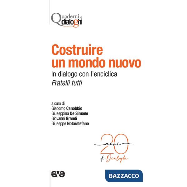 Costruire un mondo nuovo. In dialogo con l'enciclica Fratelli tutti