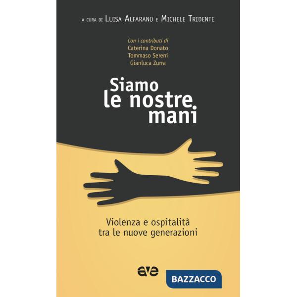 Siamo le nostre mani. Violenza e ospitalità tra le nuove generazioni