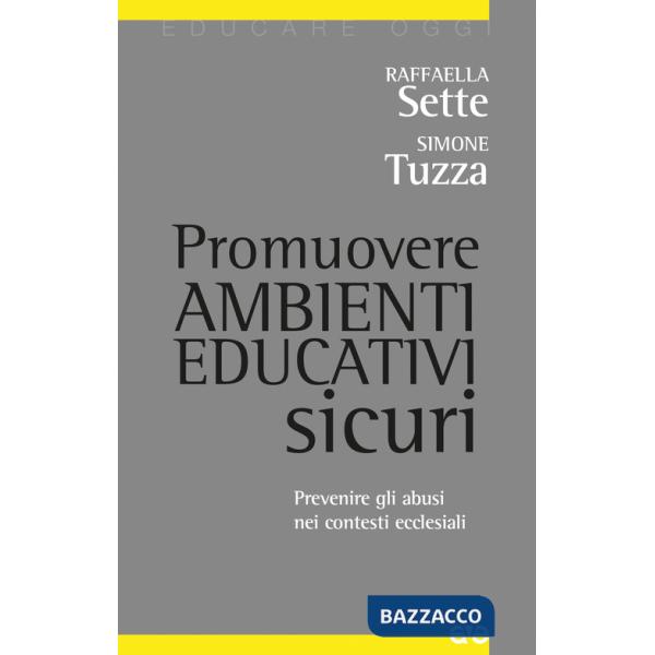 Promuovere ambienti educativi sicuri. Prevenire gli abusi nei contesti ecclesiali